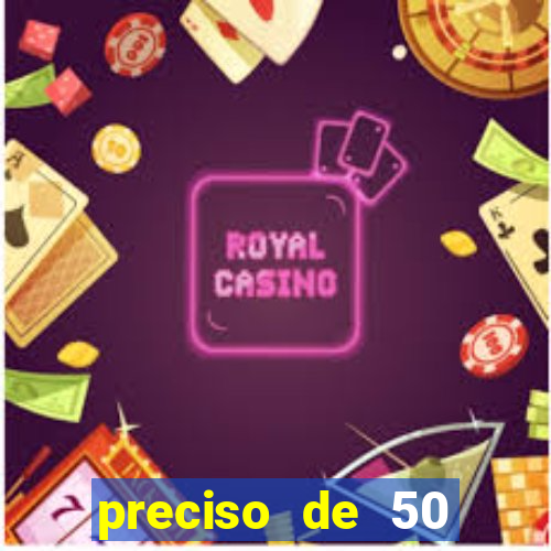 preciso de 50 reais urgente